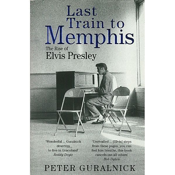 Last Train To Memphis, Peter Guralnick