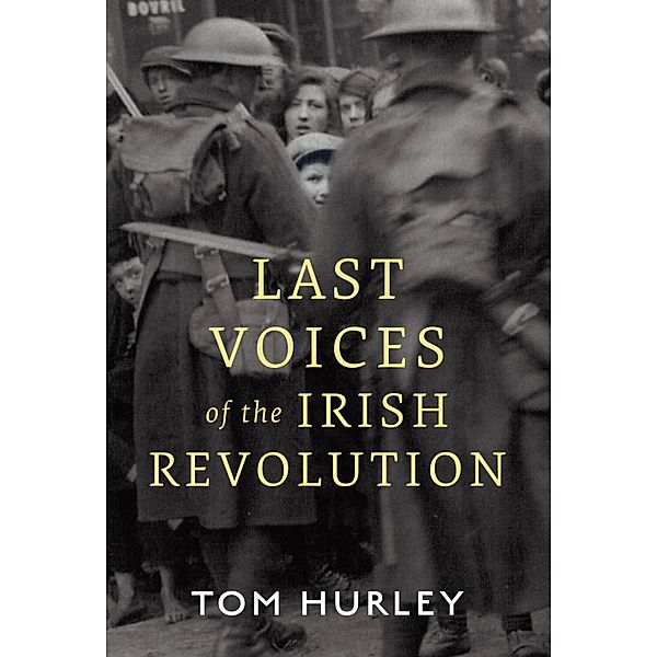 Last Voices of the Irish Revolution, Tom Hurley