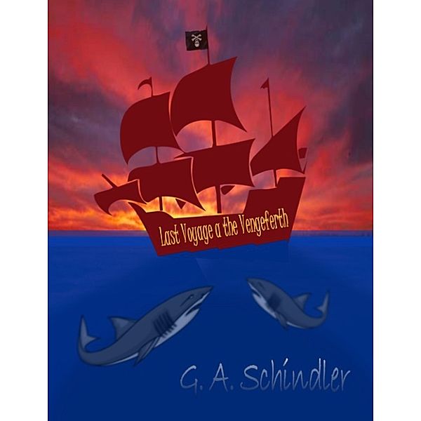 Last Voyage a the Vengeferth, G. A. Schindler