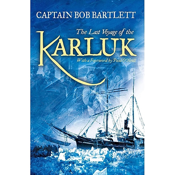 Last Voyage of the Karluk, Captain Robert A. Bartlett