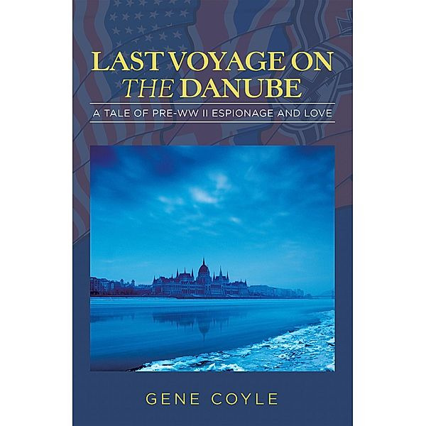 LAST VOYAGE ON  THE DANUBE, Gene Coyle