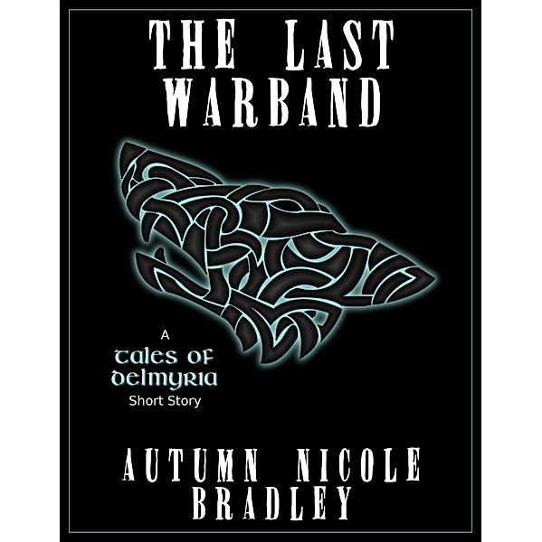 Last Warband / Autumn Nicole Bradley, Autumn Nicole Bradley