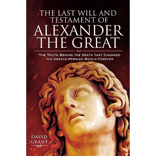 Last Will and Testament of Alexander the Great, Grant David Grant