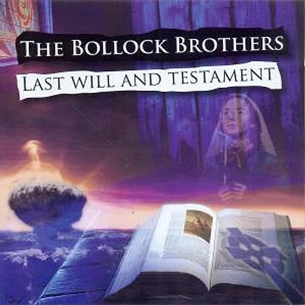 Last Will & Testament, The Bollock Brothers