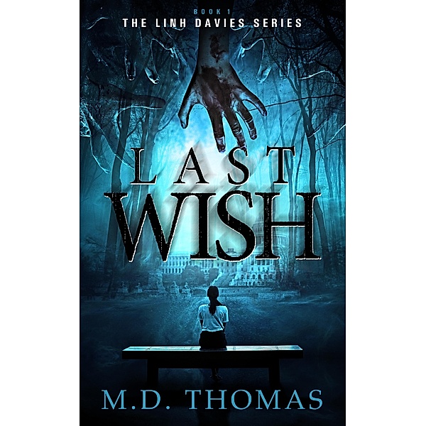 Last Wish (The Linh Davies Series, #1) / The Linh Davies Series, M. D. Thomas