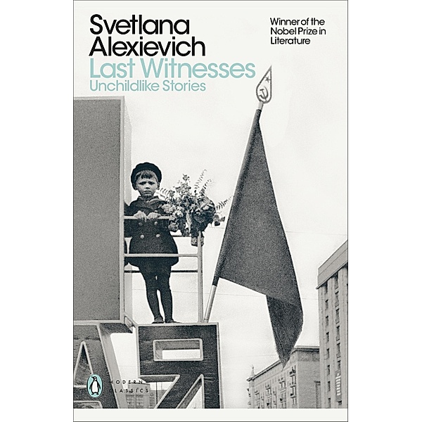 Last Witnesses / Penguin Modern Classics, Svetlana Alexievich
