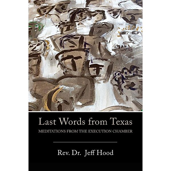 Last Words from Texas, Jeff Hood