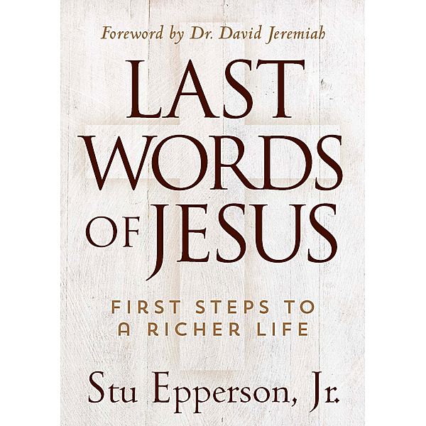 Last Words of Jesus, Stu Epperson Jr.