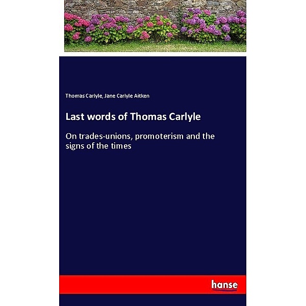 Last words of Thomas Carlyle, Thomas Carlyle, Jane Carlyle Aitken