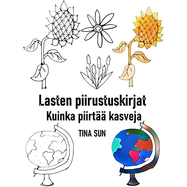 Lasten piirustuskirjat: Kuinka piirtää kasveja, Tina Sun