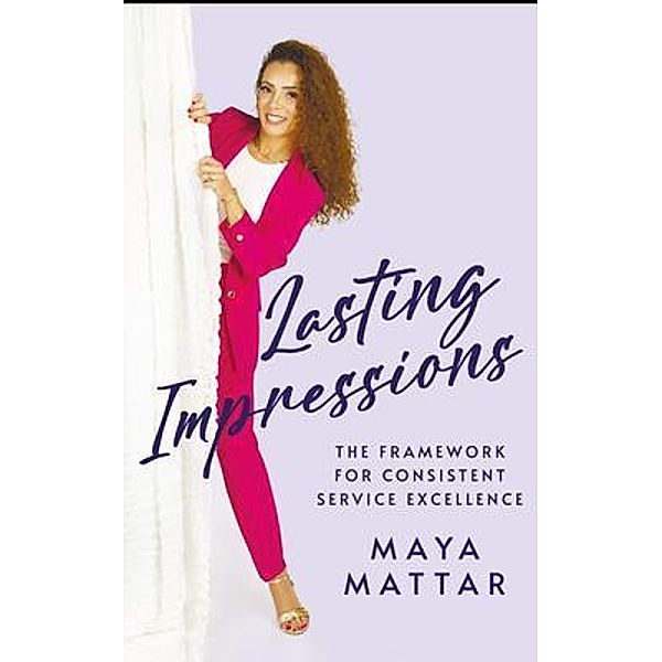 Lasting Impressions / Passionpreneur Publishing, Maya Mattar