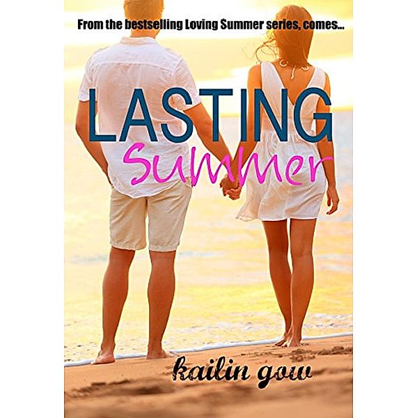 Lasting Summer (Loving Summer Series, #5) / Loving Summer Series, Kailin Gow