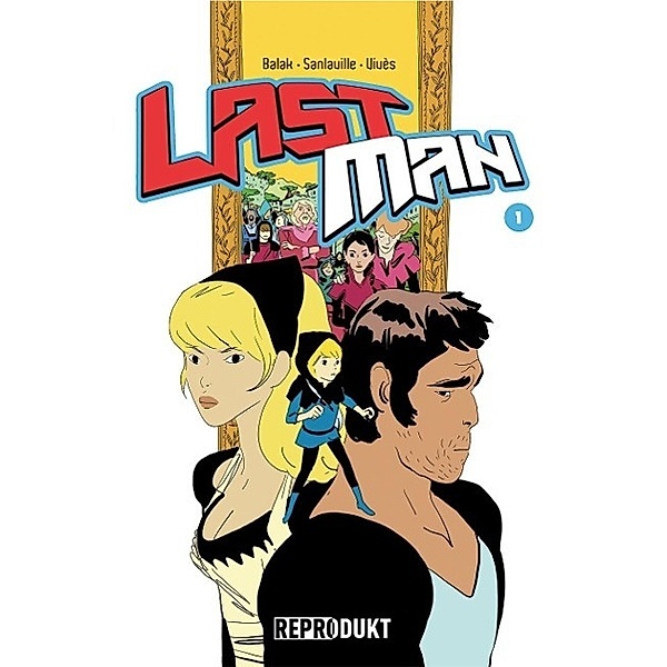 LastMan / LastMan 1, Michaël Sanlaville, Bastien Vivès, Balak