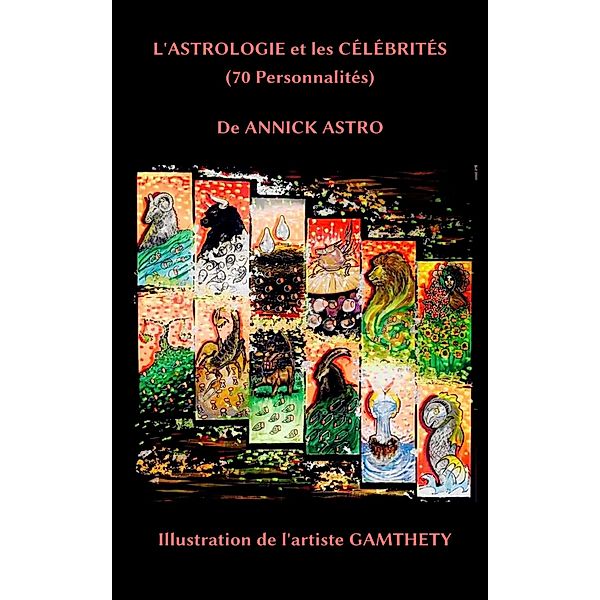 L'Astrologie et les Celebrites / Librinova, Astro Annick Astro