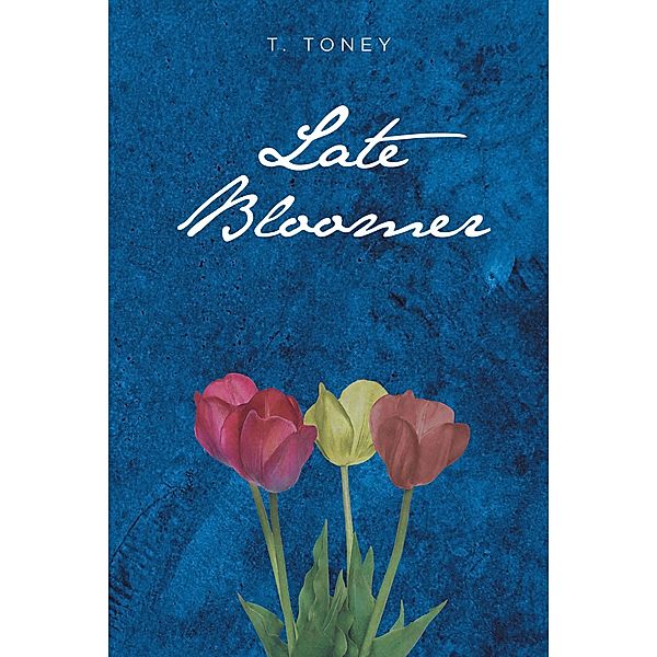 Late Bloomer, T. Toney
