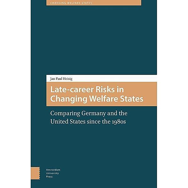Late-career Risks in Changing Welfare States, Jan Paul Heisig
