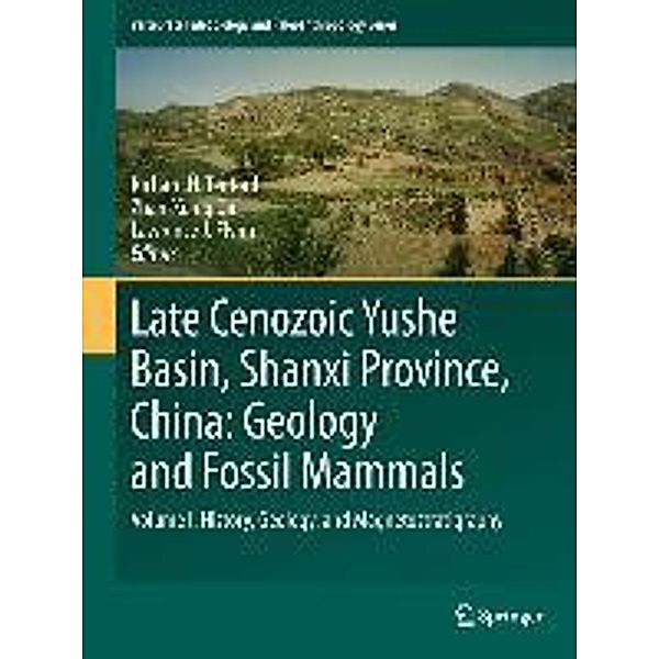 Late Cenozoic Yushe Basin, Shanxi Province, China: Geology and Fossil Mammals / Vertebrate Paleobiology and Paleoanthropology