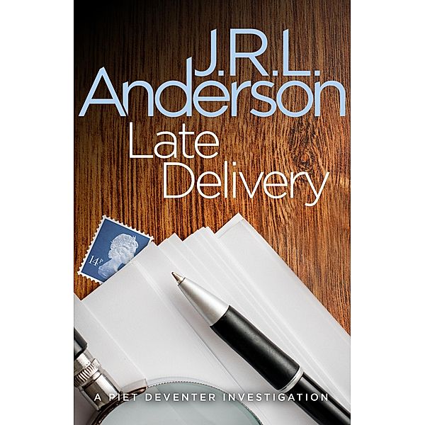 Late Delivery / The Piet Deventer Investigations Bd.3, Jrl Anderson