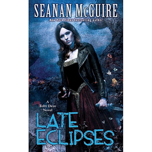 Late Eclipses (Toby Daye Book 4) / Toby Daye Bd.4, Seanan McGuire
