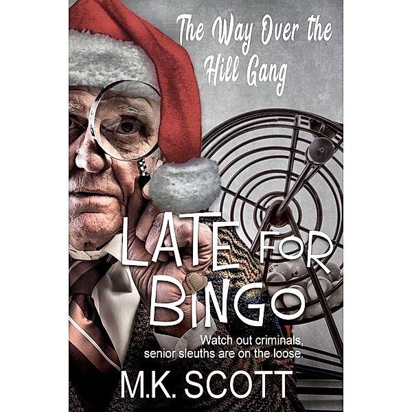Late for Bingo, M K Scott