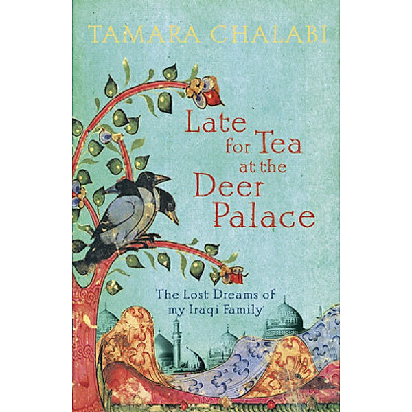 Late for Tea at the Deer Palace, Tamara Chalabi