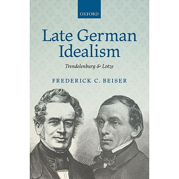 Late German Idealism, Frederick C. Beiser