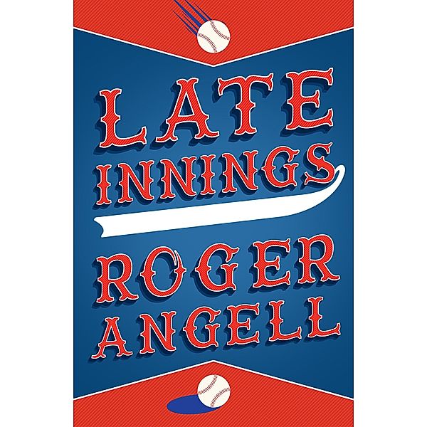 Late Innings, Roger Angell