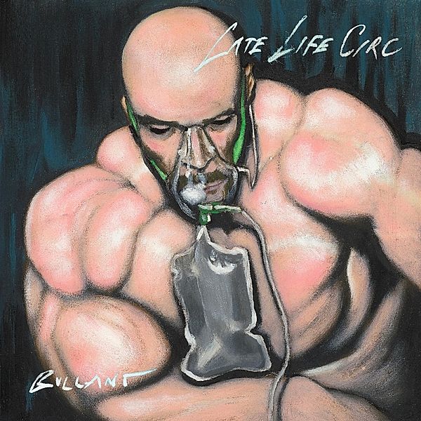 Late Life Circ (Vinyl), Bullant