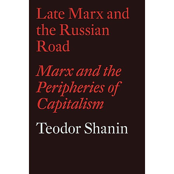 Late Marx and the Russian Road, Teodor Shanin
