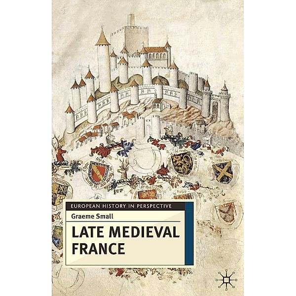 Late Medieval France, Graeme Small