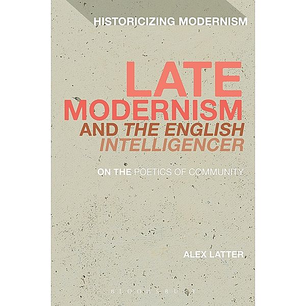 Late Modernism and 'The English Intelligencer', Alex Latter