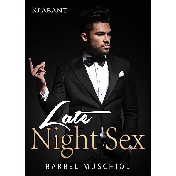 Late Night Sex. Erotischer Roman, Bärbel Muschiol