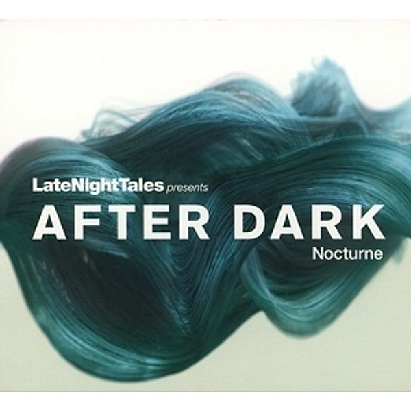 Late Night Tales Pres. After Dark: Nocturne, Diverse Interpreten