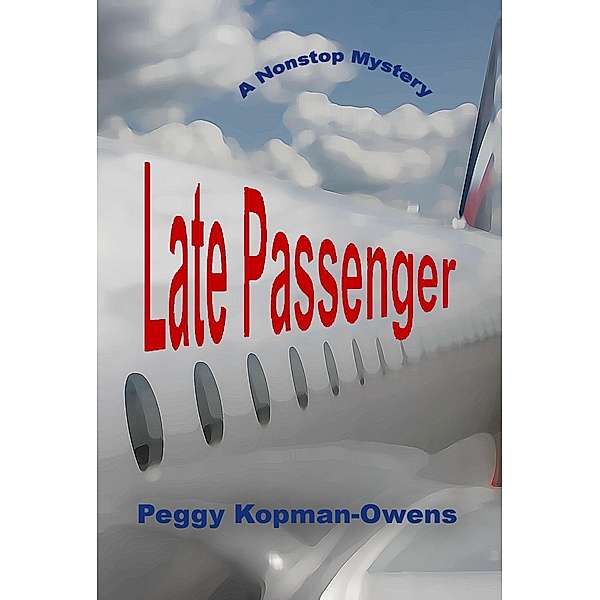 Late Passenger, A NonStop Mystery, Peggy Kopman-Owens