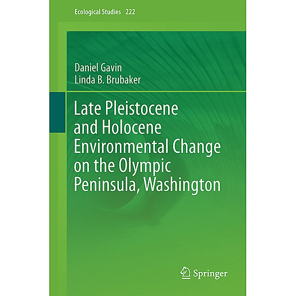 Late Pleistocene and Holocene Environmental Change on the Olympic Peninsula, Washington, Daniel G. Gavin, Linda B. Brubaker