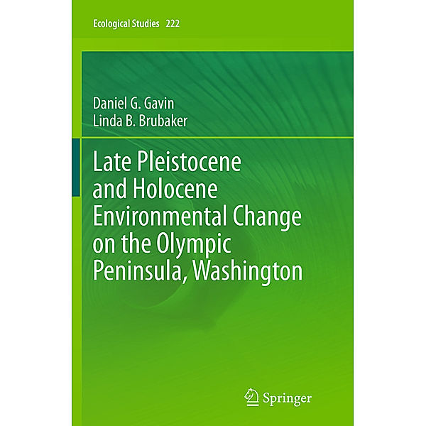 Late Pleistocene and Holocene Environmental Change on the Olympic Peninsula, Washington, Daniel G. Gavin, Linda B. Brubaker