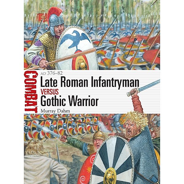 Late Roman Infantryman vs Gothic Warrior, Murray Dahm