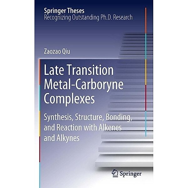 Late Transition Metal-Carboryne Complexes / Springer Theses, Zaozao Qiu