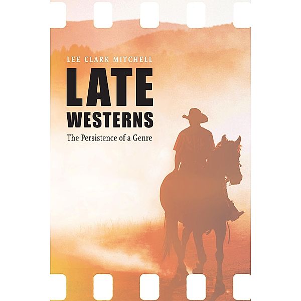 Late Westerns / Postwestern Horizons, Lee Clark Mitchell