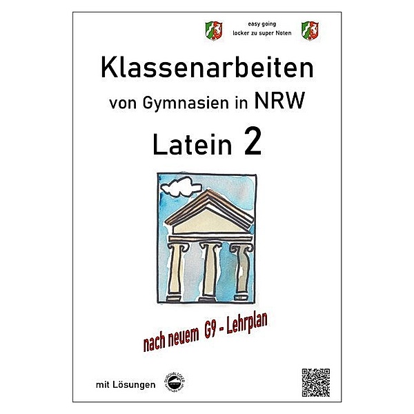 Latein 2, Klassenarbeiten von Gymnasien in NRW mit Lösungen nach Lehrplan G9