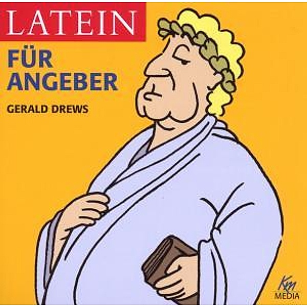Latein für Angeber, 2 Audio-CDs, Gerald Drews