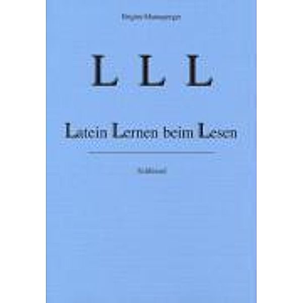 Latein Lernen beim Lesen (LLL): Schlüssel, Brigitte Mannsperger