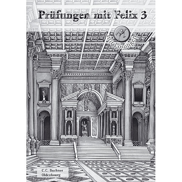 Latein mit Felix: 10 (2002) Prüfungen mit Felix