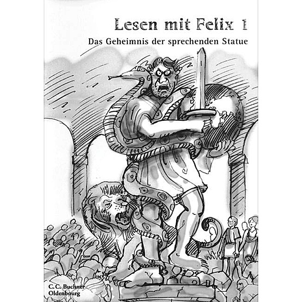 Latein mit Felix: Bd.1 Lesen mit Felix