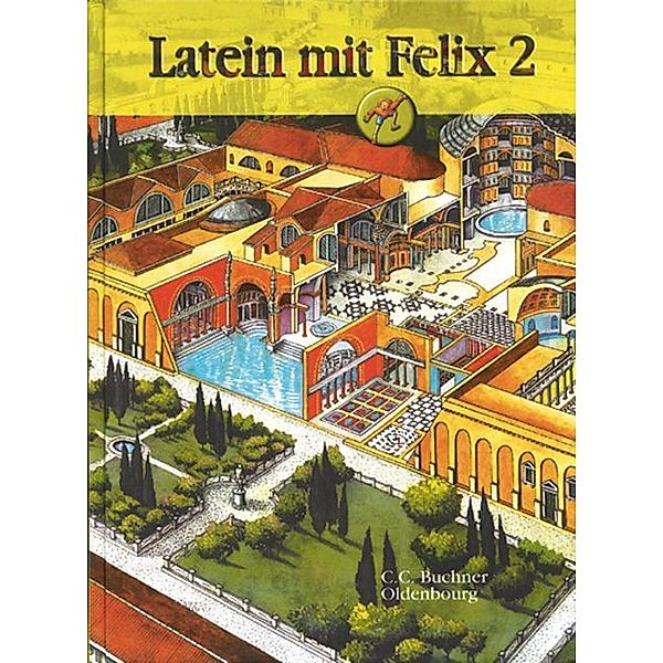 Latein mit Felix: Bd.2 Latein mit Felix