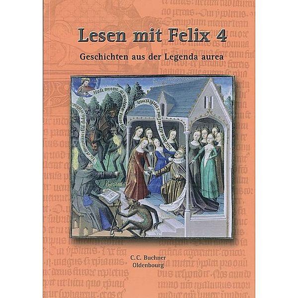 Latein mit Felix. Unterrichtswerk für Latein als gymnasiale Eingangssprache / Latein mit Felix. Unterrichtswerk für Latein als gymnasiale Eingangssprache / Lesen mit Felix 4: Geschichten aus der Legenda, m. 1 Buch