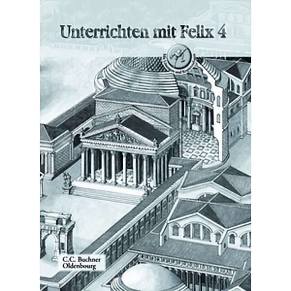 Latein mit Felix: Vol. II Unterrichten mit Felix