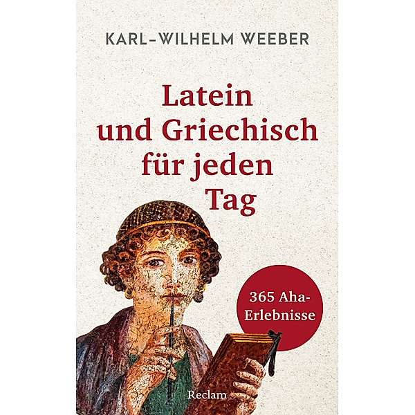 Latein und Griechisch für jeden Tag, Karl-Wilhelm Weeber