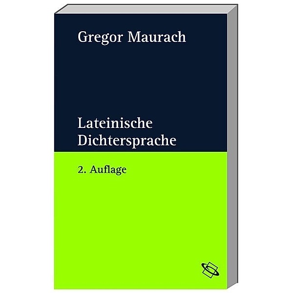 Lateinische Dichtersprache, Gregor Maurach