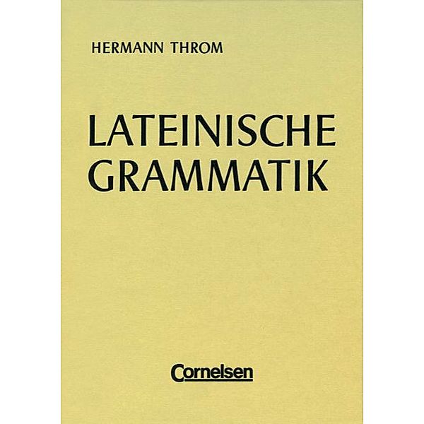 Lateinische Grammatik, Hermann Throm